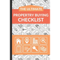 The Ultimate Property Buying Checklist: First Time Home Buyers Guide for Home Purchase, Property Inspection Checklist, House Flipping Book, Real Estat - Paperback