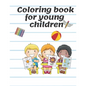 Coloring book for young children: Children's Coloring Books Activity Books - Paperback