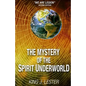 The Mystery of the Spirit Underworld: "We Are Legion" - Paperback