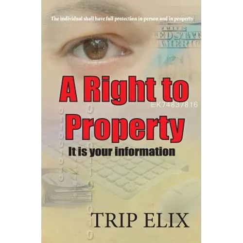 A Right To Property: Its Your Information - Paperback