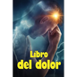 Libro del dolor: Libro de registro perfecto para llevar un registro de la fecha, la energía, la actividad, el sueño, el nivel de dolor/zona, las comid - Paperback