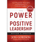 The Power of Positive Leadership, Revised & Updated: The 9 Essential Principles and Practices to Be a Great Leader - Hardcover
