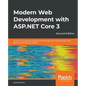 Modern Web Development with ASP.NET Core 3 - Second Edition: An end to end guide covering the latest features of Visual Studio 2019, Blazor and Entity - Paperback