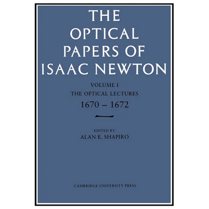 The Optical Papers of Isaac Newton: Volume 1, the Optical Lectures 1670-1672 - Paperback
