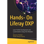 Hands- On Liferay Dxp: Learn Portlet Development and Customization Using Osgi Modules - Paperback