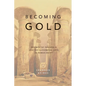 Becoming Gold: Zosimos of Panopolis and the Alchemical Arts in Roman Egypt - Paperback