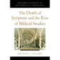 The Death of Scripture and the Rise of Biblical Studies - Paperback