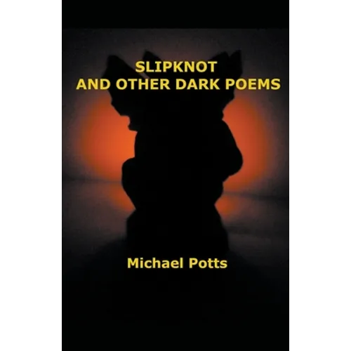 Slipknot and Other Dark Poems - Paperback