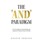 The 'and' Paradigm: Own Your Edge, Live Intentionally, and Capture the Ultimate Picture of Wealth - Paperback