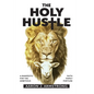 The Holy Hustle: A Manifesto for the Ambitious - Paperback