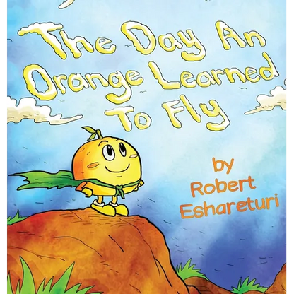 The Day an Orange Learned to Fly - Hardcover