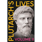 Plutarch's Lives - Vol. II: Translated from the Greek, With Notes and a Life of Plutarch - Paperback