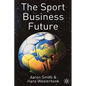 The Sport Business Future - Hardcover