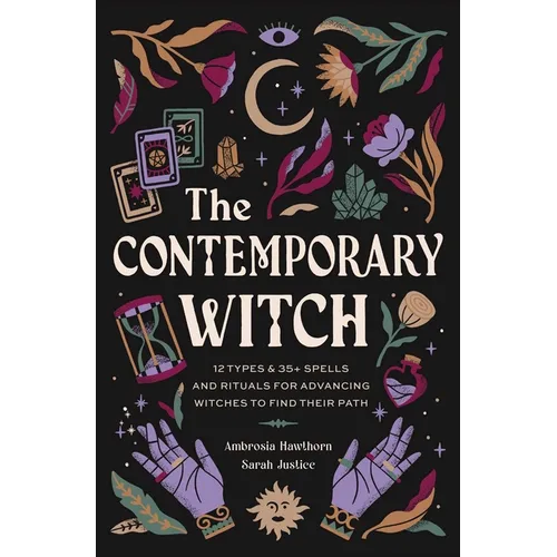 The Contemporary Witch: 12 Types & 35+ Spells and Rituals for Advancing Witches to Find Their Path [Witches Handbook, Modern Witchcraft, Spells, Ritua - Hardcover