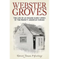 Webster Groves: The Life of an Insane Family Living in the Perfect American Suburb - Paperback