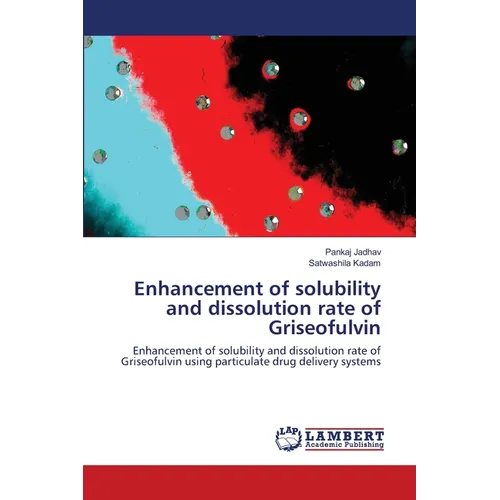 Enhancement of solubility and dissolution rate of Griseofulvin - Paperback