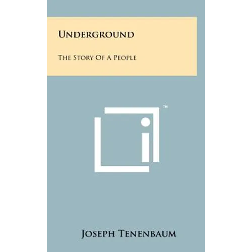 Underground: The Story of a People - Hardcover