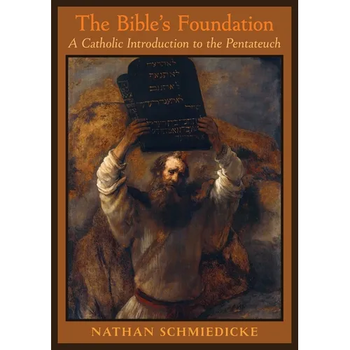 The Bible's Foundation: A Catholic Introduction to the Pentateuch - Paperback
