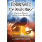 Finding God in the Devil's Music: Critical Essays on Rock and Religion - Paperback