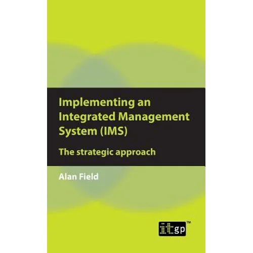 Implementing an Integrated Management System (IMS): The strategic approach - Paperback