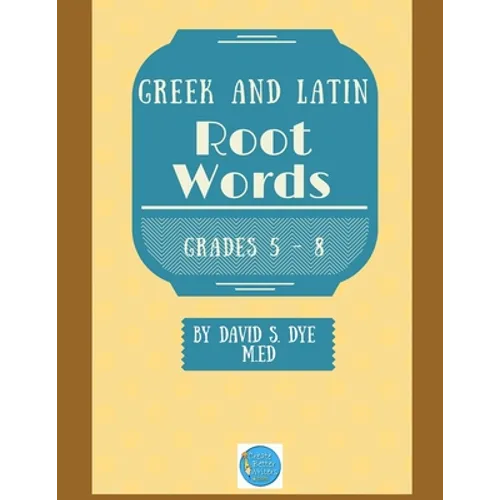 Greek and Latin Root Words - Paperback