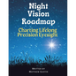 Night Vision Roadmap: Charting Lifelong Precision Eyesight - Paperback