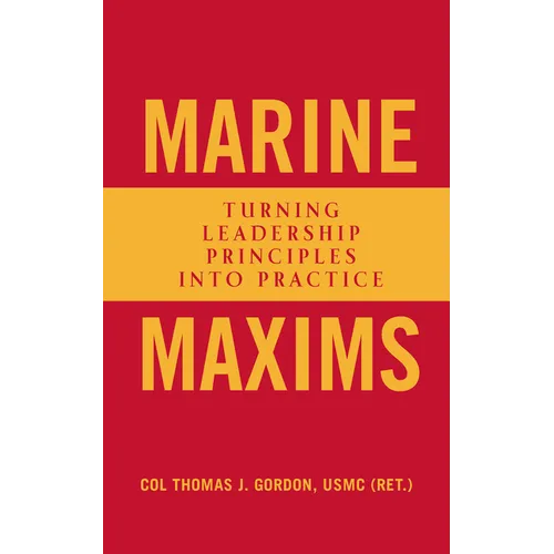 Marine Maxims: Turning Leadership Principles Into Practice - Paperback