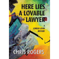 Here Lies a Lovable Lawyer: A Lorelei Levin Mystery - Hardcover