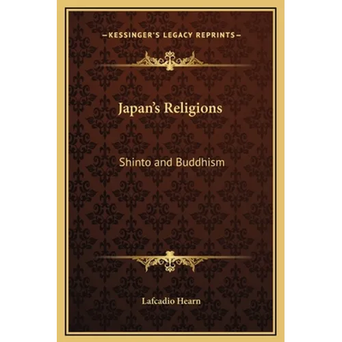 Japan's Religions: Shinto and Buddhism - Hardcover