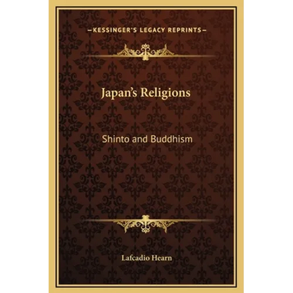 Japan's Religions: Shinto and Buddhism - Hardcover