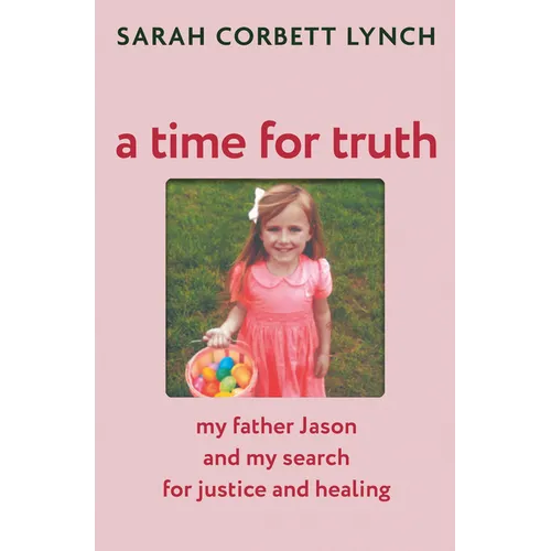 A Time for Truth: My Father Jason and My Search for Justice and Healing - Paperback