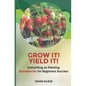 Grow it! Yield it!: Everything on Planting Strawberries for Beginner's Success - Paperback
