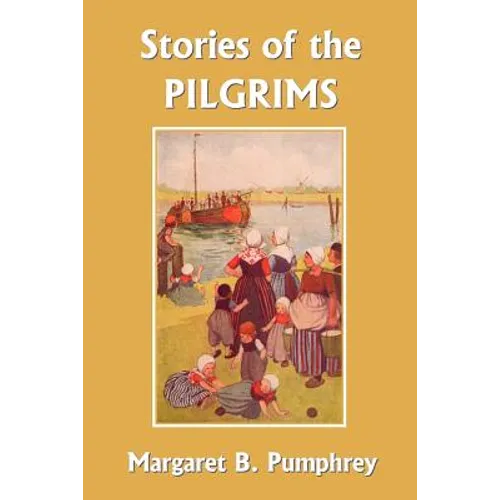 Stories of the Pilgrims (Yesterday's Classics) - Paperback