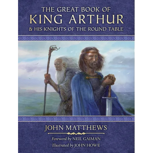 The Great Book of King Arthur: And His Knights of the Round Table - Hardcover