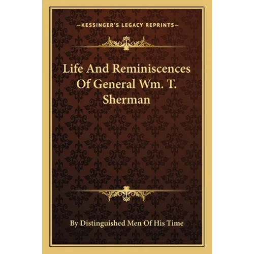 Life and Reminiscences of General Wm. T. Sherman - Paperback