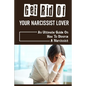 Get Rid Of Your Narcissist Lover: An Ultimate Guide On How To Divorce A Narcissist: How To Divorce A Narcissist - Paperback