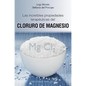 Increibles Propiedades del Cloruro de Magnesio - Paperback