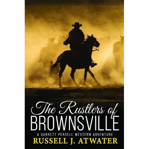 The Rustlers of Brownsville: (A Garrett Persell Western Adventure) - Paperback