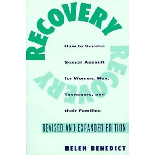 Recovery: How to Survive Sexual Assault for Women, Men, Teenagers, and Their Friends and Family - Paperback