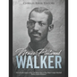 Moses Fleetwood Walker: The Life and Legacy of the Last Black Man to Play Major League Baseball Before Jackie Robinson - Paperback