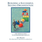 Building a Successful Selling Organization: The Critical Path to Extraordinary Results - Hardcover