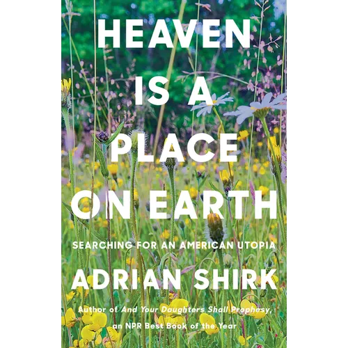 Heaven Is a Place on Earth: Searching for an American Utopia - Paperback