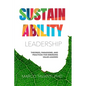 Sustainability Leadership: Theories, Paradigms, and Practices for Emerging Value-Leaders - Paperback