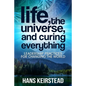 Life, the Universe, and Curing Everything: Leadership Practices for Changing the World - Paperback