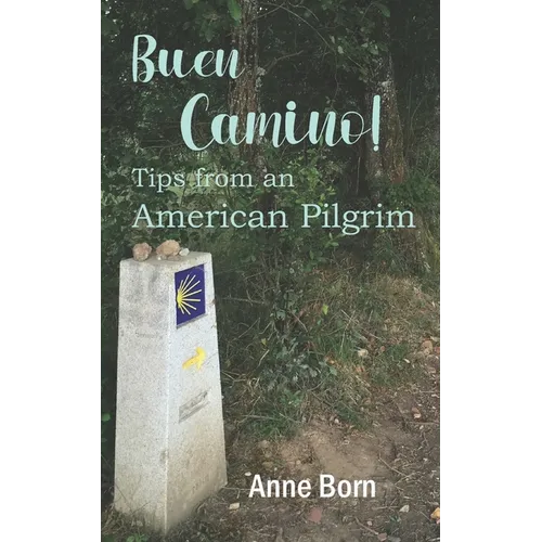 Buen Camino!: Tips from an American Pilgrim - Paperback