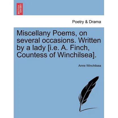 Miscellany Poems, on Several Occasions. Written by a Lady [I.E. A. Finch, Countess of Winchilsea]. - Paperback