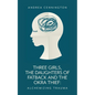 Three Girls, The Daughters of Fatback and the Okra Thief: Alchemizing Trauma - Paperback
