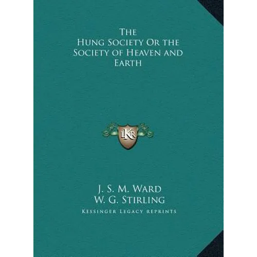 The Hung Society Or the Society of Heaven and Earth - Hardcover