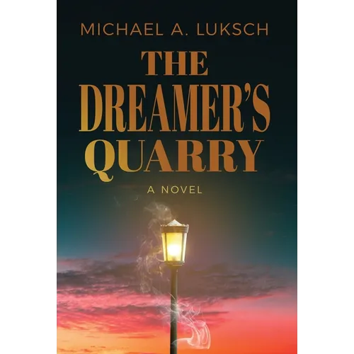 The Dreamer's Quarry - Hardcover