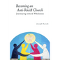 Becoming an Anti-Racist Church: Journeying Toward Wholeness - Paperback